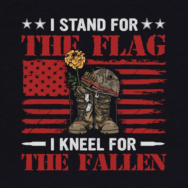 I Stand for the Flag Kneel for the Fallen by Mystik Media LLC